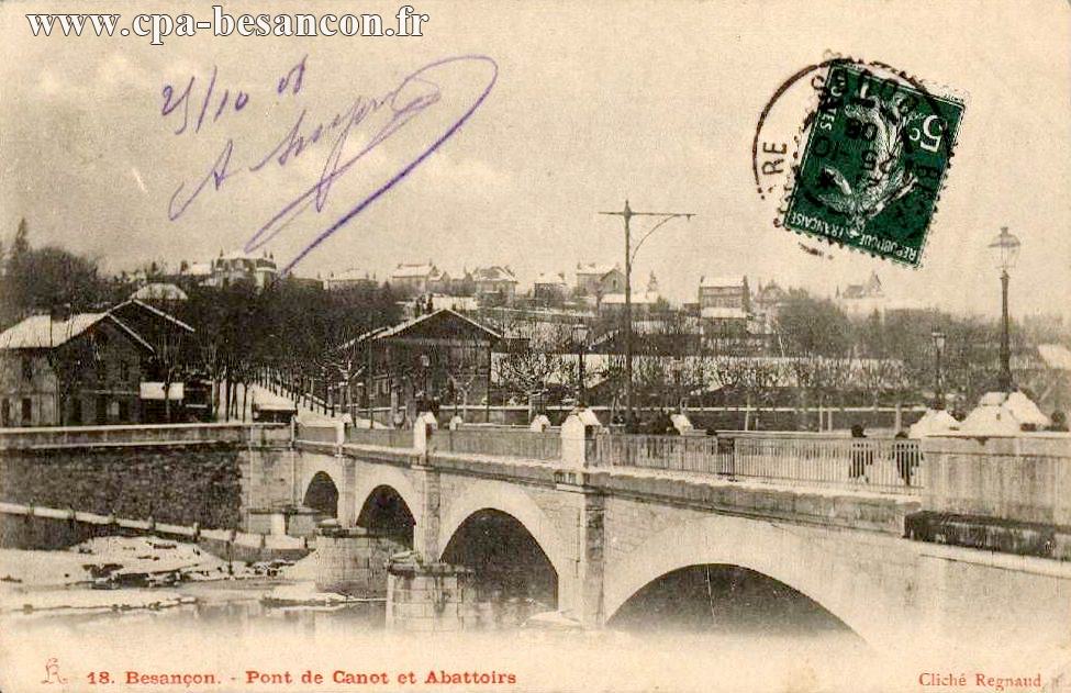 18. Besançon. - Pont de Canot et Abattoirs